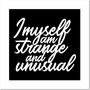 I Myself am Strange and Unusual Posters and Art